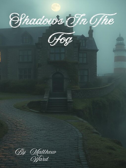 Title details for Shadows In the Fog by Matthew Ward - Available